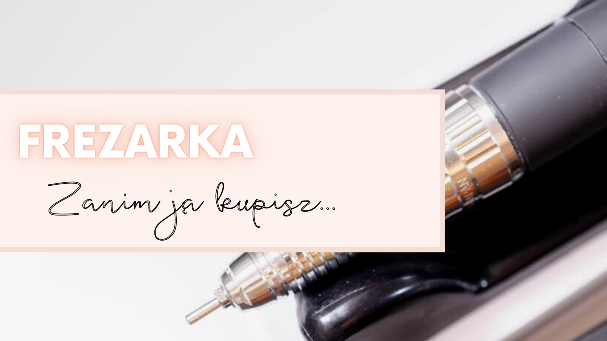 Jaka frezarka do paznokci?